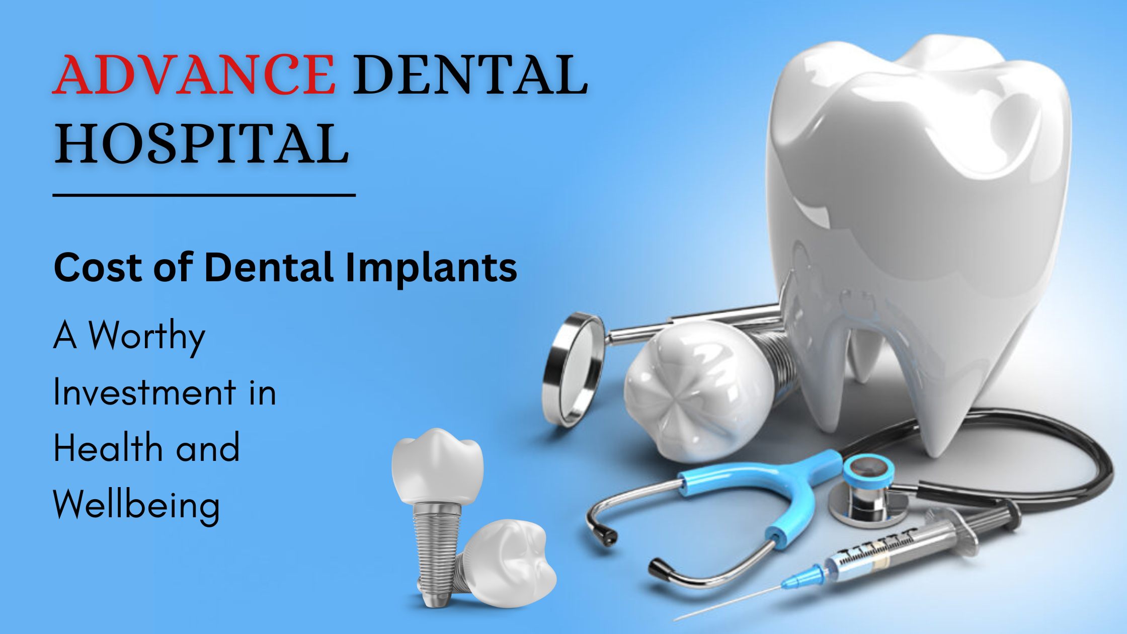 The Cost of Dental Implants: Your Worthy 1st Investment in Health and Wellbeing